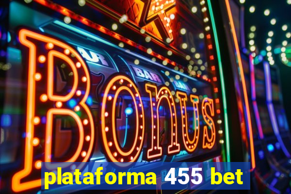 plataforma 455 bet